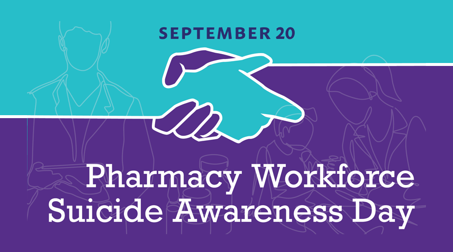 Pharmacy Organizations Unite to Commemorate Second Annual Pharmacy Workforce Suicide Awareness Day