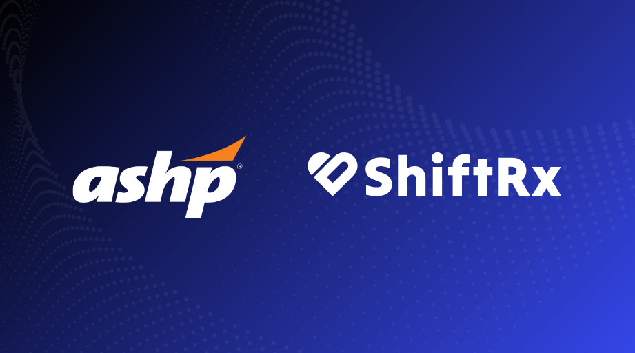 ASHP and ShiftRx Work Together to Reimagine Pharmacy Workforce Staffing